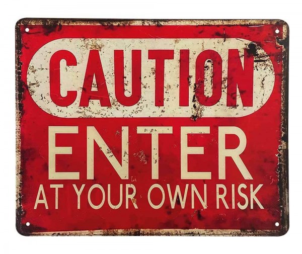 Blechschild CAUTION Enter at your own Risk Retro Vintage Dekoschild 25 x 20 cm