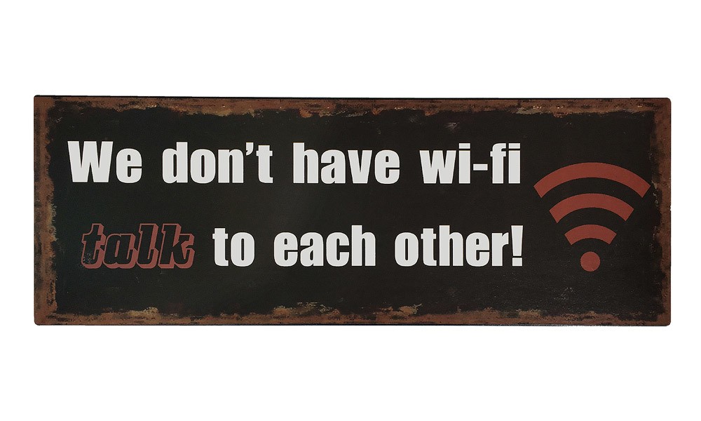 Blechschild "We don`t have wi-fi talk to each other!" Kein WLAN Schild