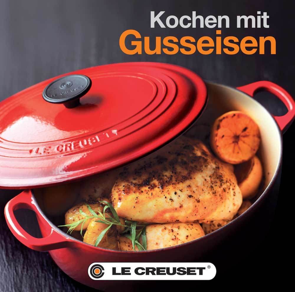 Le Creuset Kochbuch Kochen mit Gusseisen Le Creuset Kochbuch Kochen mit Gusseisen