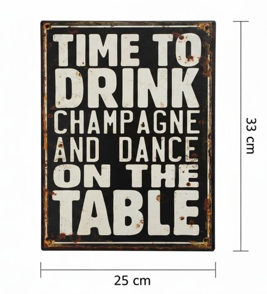 Nostalgie Blechschild "TIME TO DRINK CHAMPAGNE AND..." Dekoschild 33x25cm